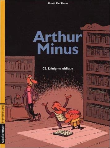Arthur minus -2- l'énigme oblique