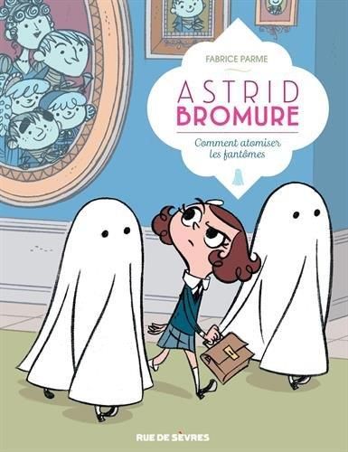 Astrid bromure -2- comment atomiser les fantômes