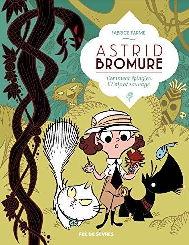 Astrid bromure -3- comment épingler l'enfant sauvage