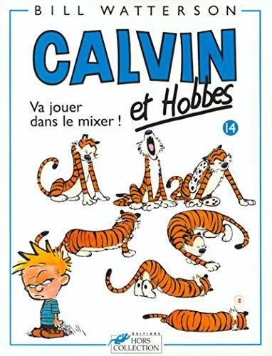 Calvin et hobbes -14- va jouer dans le mixer !