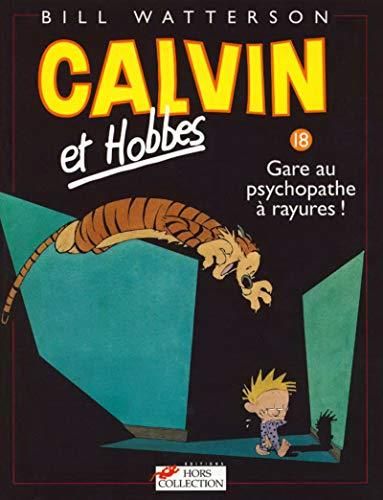 Calvin et hobbes -18- gare au psychopathe à rayures !