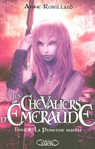 Chevaliers d'Emeraude -4- La princesse rebelle (les)