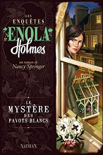 Enola Holmes -3- Le mystère des pavots blancs