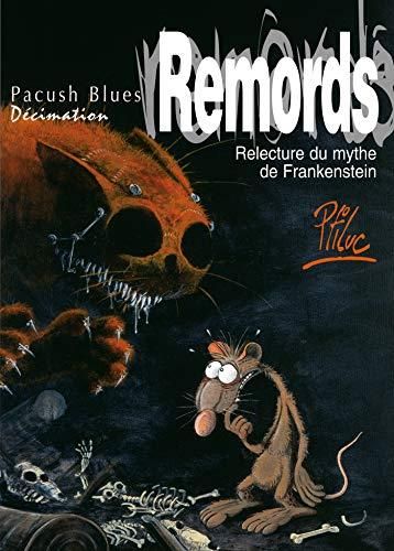 Pacush blues -10- décimation: remords - relecture du mythe de frankenstein