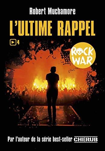 Rock War -4- L'ultime rappel