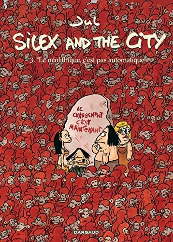 Silex and the city -3- le néolithique, c'est pas automatique