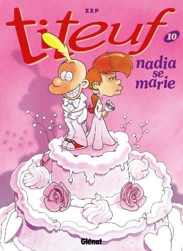 Titeuf -10- Nadia se marie