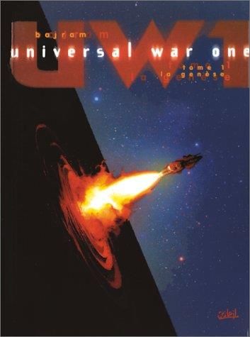 Universal war one - 1 - la genèse